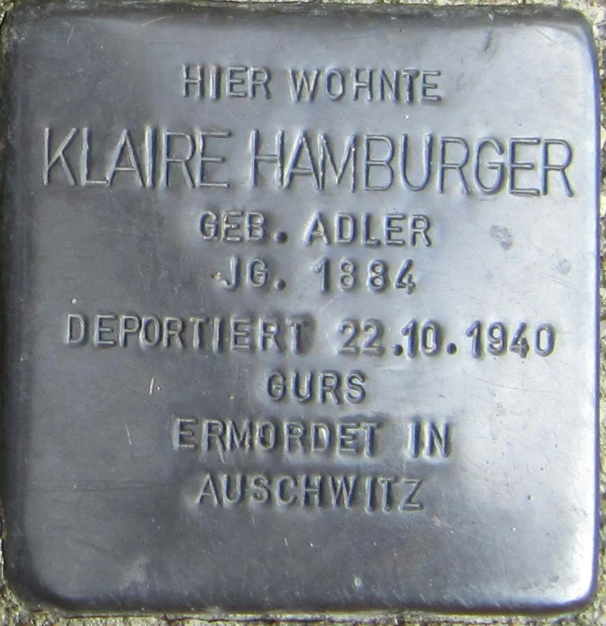 Hier wohnte Klaire Hamburger geb. Adler, Jg. 1884, deportiert 22.10.1940, Gurs, ermordet in Auschwitz